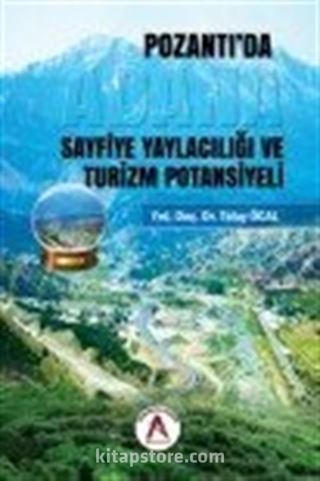 Pozantı'da Sayfiye Yaylacılığı ve Turizm Potansiyeli