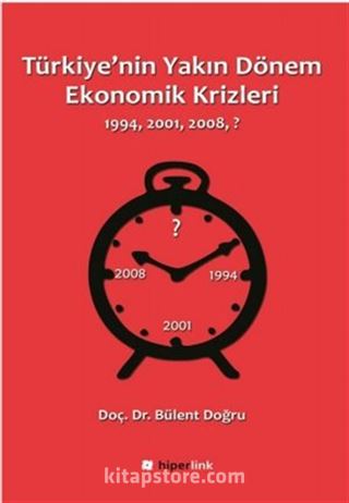 Türkiye'nin Yakın Dönem Ekonomik Krizleri (1994-2001-2008-?)