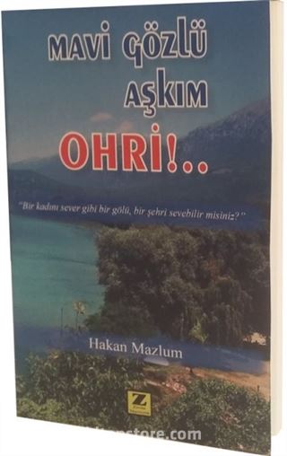 Mavi Gözlü Aşkım Ohri!..