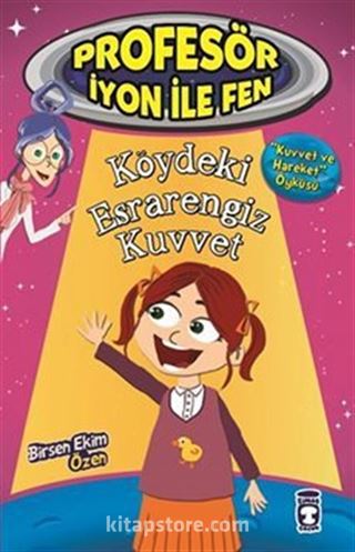 Köydeki Esrarengiz Kuvvet / Profesör İyon ile Fen