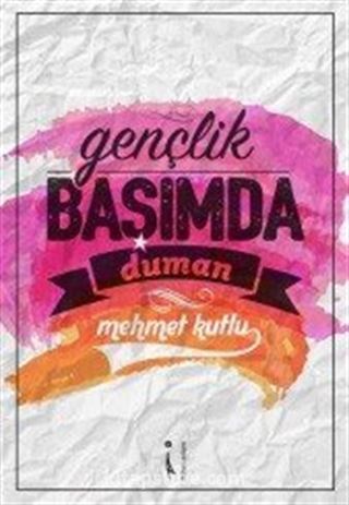 Gençlik Başımda Duman