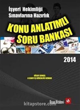 2014 İşyeri Hekimliği Sınavlarına Hazırlık Konu Anlatımlı Soru Bankası