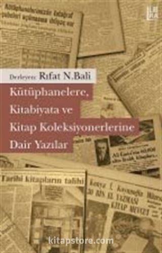 Kütüphanelere, Kitabiyata ve Kitap Koleksiyonerlerine Dair Yazılar