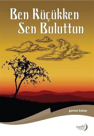 Ben Küçükken Sen Buluttun