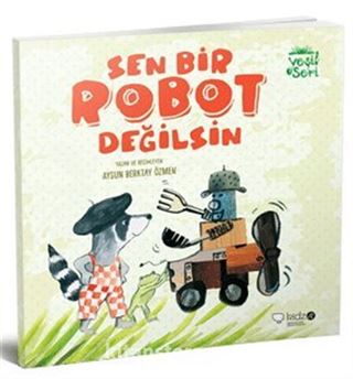 Sen Bir Robot Değilsin