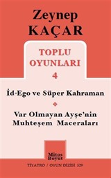 Toplu Oyunları 4 / İd-Ego ve Süper Kahraman - Var Olmayan Ayşe'nin Muhteşem Maceraları