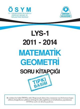 LYS 1 2011-2014 Matematik Geometri Soru Kitapçığı (Tıpkı Basım)