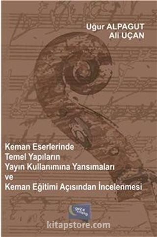 Keman Eserlerinde Temel Yapıların Yayın Kullanımına Yansımaları