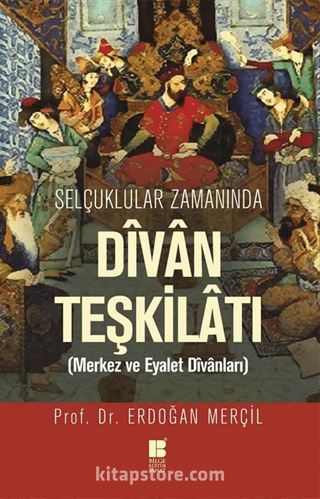 Selçuklular Zamanında Divan Teşkilatı