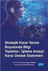 Stratejik Karar Verme Boyutunda Bilgi Toplama/İşleme Amaçlı Karar Destek Sistemleri