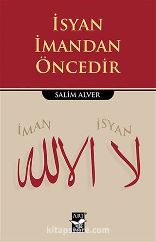 İsyan İmandan Öncedir