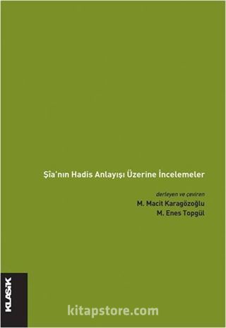 Şia'nın Hadis Anlayışı Üzerine İncelemeler