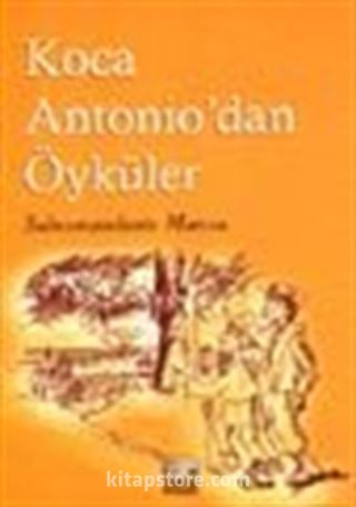 Koca Antonio'dan Öyküler