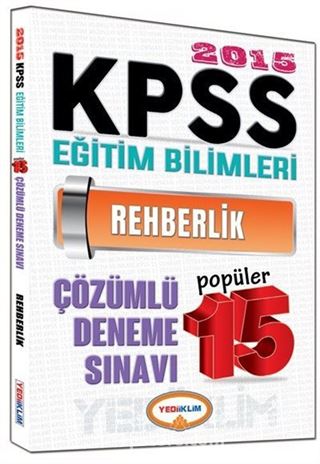 2015 KPSS Eğitim Bilimleri Rehberlik Popüler 15 Çözümlü Deneme Sınavı