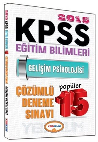 2015 KPSS Eğitim Bilimleri Gelişim Psikolojisi Popüler 15 Çözümlü Deneme Sınavı