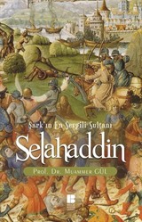 Şark'ın En Sevgili Sultanı Selahaddin