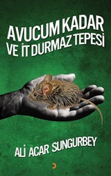 Avucum Kadar ve İt Durmaz Tepesi