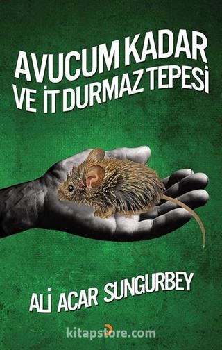 Avucum Kadar ve İt Durmaz Tepesi