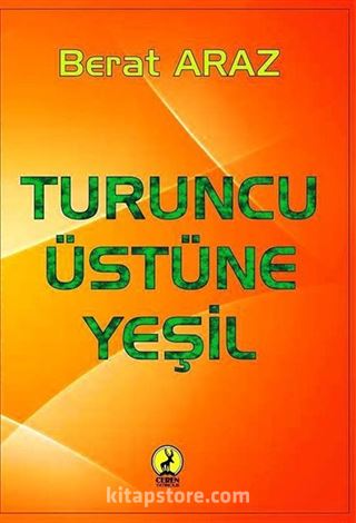 Turuncu Üstüne Yeşil