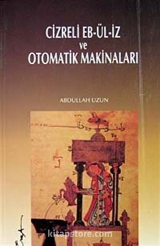 Cizreli Eb-Ül-İz ve Otometrik Makinalar