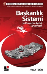 Başkanlık Sistemi ve Kuvvetler Ayrılığı Tartışması