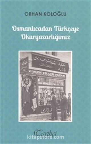 Osmanlıcadan Türkçeye Okuryazarlığımız