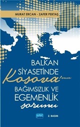 Balkan Siyasetinde Kosova'nın Bağımsızlık ve Egemenlik Sorunu