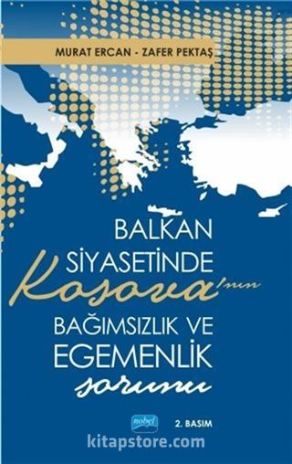 Balkan Siyasetinde Kosova'nın Bağımsızlık ve Egemenlik Sorunu