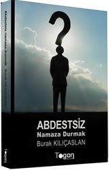 Abdestsiz Namaza Durmak