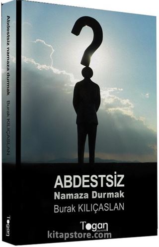 Abdestsiz Namaza Durmak