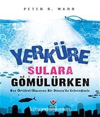 Yerküre Sulara Gömülürken (Karton Kapak)