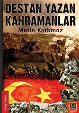 Destan Yazan Kahramanlar