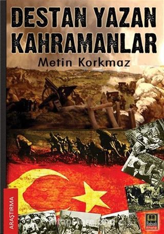 Destan Yazan Kahramanlar