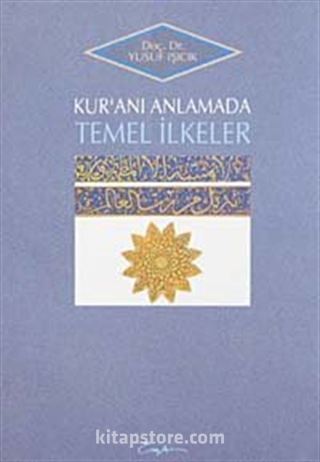 Kuran'ı Anlamada Temel İlkeler