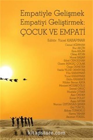 Empatiyle Gelişmek Empatiyi Geliştirmek: Çocuk ve Empati