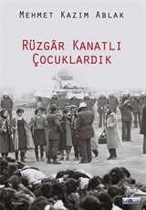 Rüzgar Kanatlı Çocuklardık