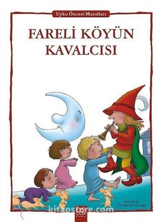 Fareli Köyün Kavalcısı / Uyku Öncesi Masalları Serisi