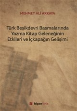 Türk Beşikdevri Basmalarında Yazma Kitap Geleneğinin Etkileri ve İçkapağın Gelişimi