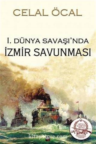 1. Dünya Savaşı'nda İzmir Savunması