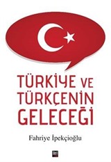 Türkiye ve Türkçenin Geleceği