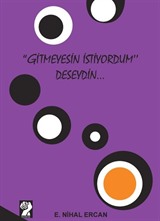 'Gitmeyesin İstiyordum' Deseydin...