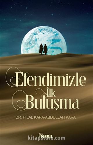 Efendimizle (s.a.v.) İlk Buluşma