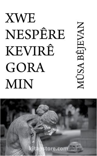 Xwe Nespwre Kevıre Gora Mın