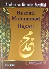 Allah'ın ve Kainatın Sevgilisi Hazreti Muhammed (s.a.v)'in Hayatı