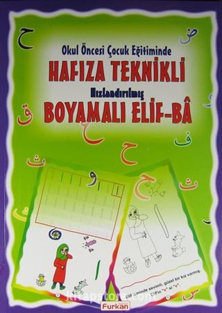 Okul Öncesi Çocuk Eğitiminde Hafıza Teknikli Hızlandırılmış Boyamalı Elif-Ba