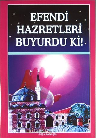 Efendi Hazretleri Buyurdu ki!