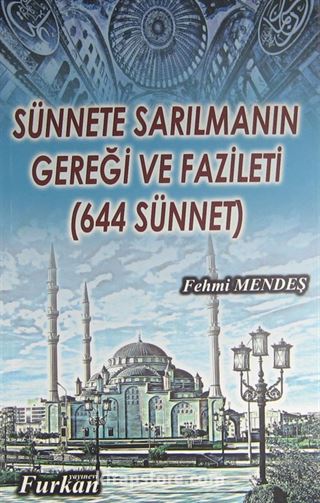 Sünnete Sarılmanın Gereği ve Fazileti (644 Sünnet)