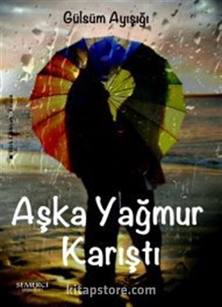 Aşka Yağmur Karıştı