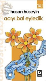 Acıyı Bal Eyledik