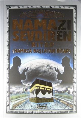 Namazı Sevdiren Kitap (Namaza Başlatan Kitap)